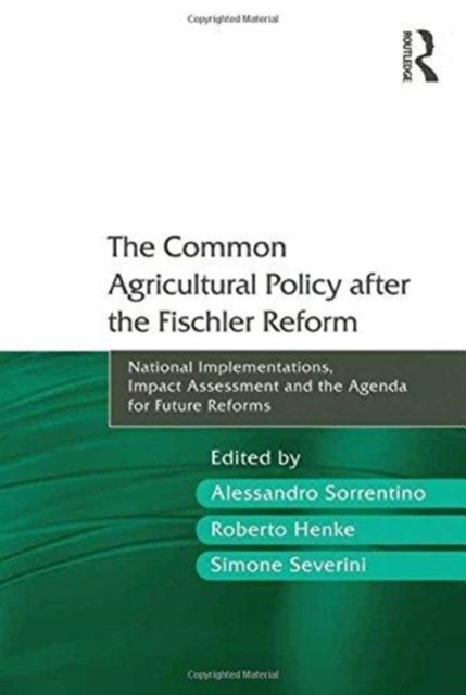 The Common Agricultural Policy after the Fischler Reform