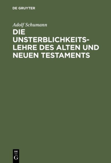 Unsterblichkeitslehre des Alten und Neuen Testaments