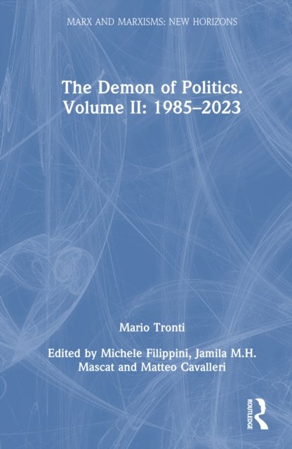 The Demon of Politics. Volume II: 1980–2023