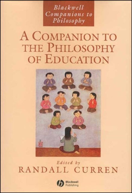 A Companion to the Philosophy of Education