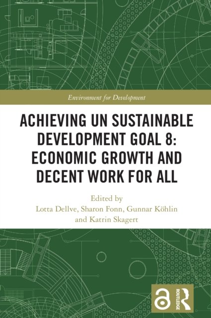 Achieving UN Sustainable Development Goal 8: Economic Growth and Decent Work For All