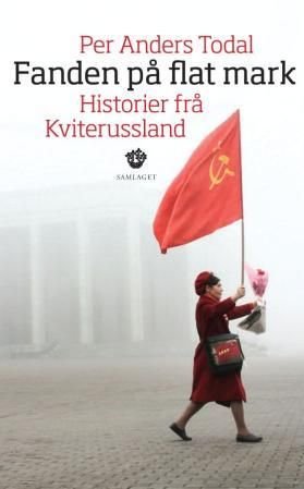 Fanden på flat mark - historier frå Kviterussland