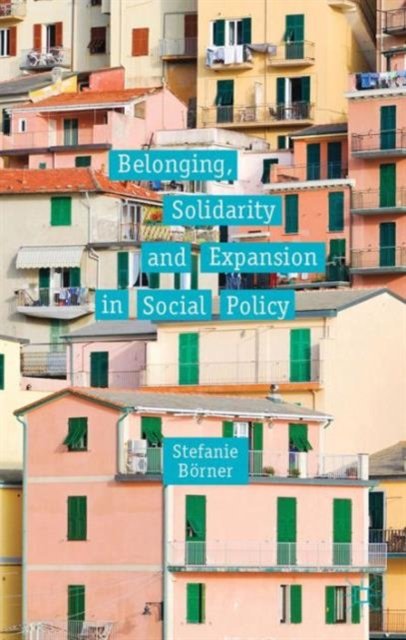 Belonging, Solidarity and Expansion in Social Policy
