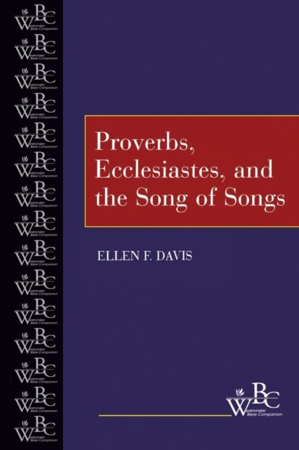 Proverbs, Ecclesiastes, and the Song of Songs