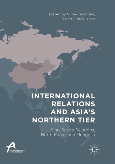 International Relations and Asia''s Northern Tier