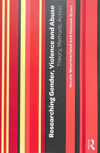 Researching Gender, Violence and Abuse