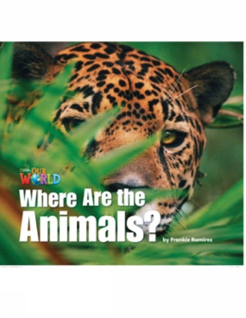 Our World Readers: Where Are the Animals?