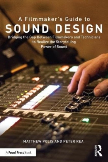 A Filmmaker?s Guide to Sound Design