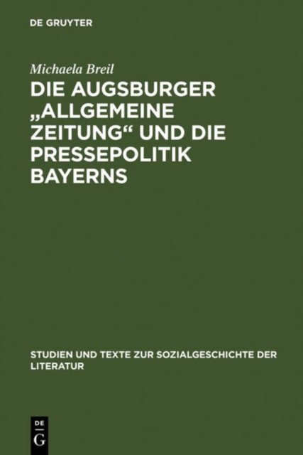 Augsburger "Allgemeine Zeitung" und die Pressepolitik Bayerns