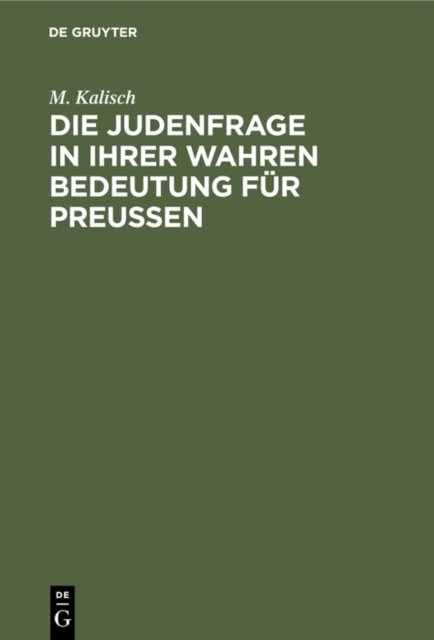 Die Judenfrage in Ihrer Wahren Bedeutung Fur Preußen