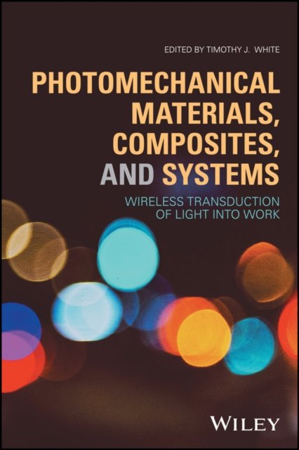 Photomechanical Materials, Composites, and Systems  – Wireless Transduction of Light into Work