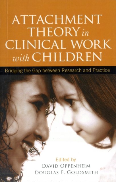 Attachment Theory in Clinical Work With Children