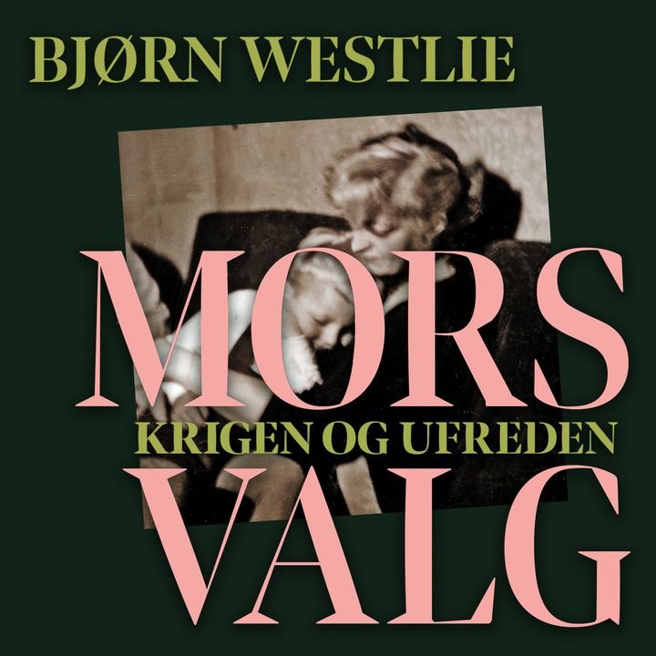 Mors valg - krigen og ufreden