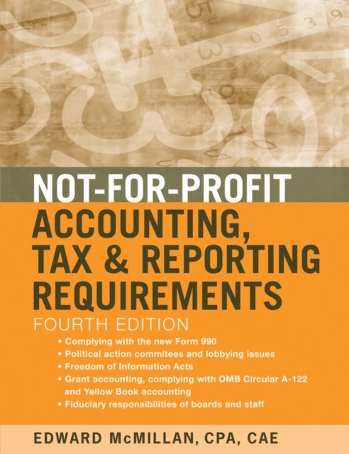 Not–for–Profit Accounting Tax and Reporting Requirements 4e