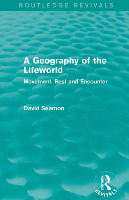 A Geography of the Lifeworld