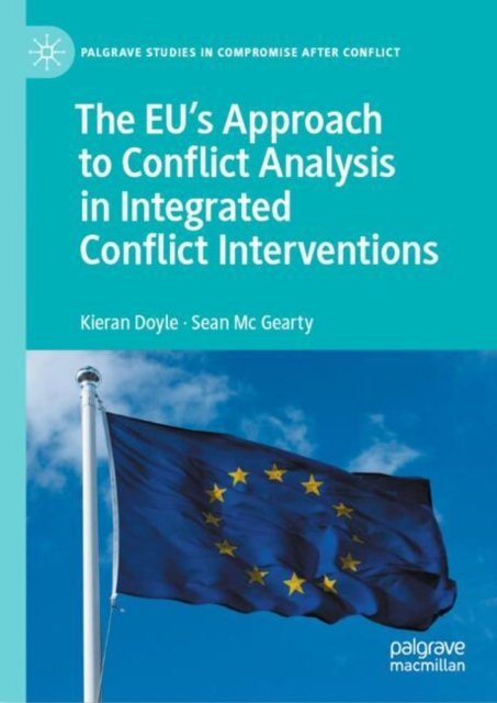 The Eu''s Approach to Conflict Analysis in Integrated Conflict Interventions