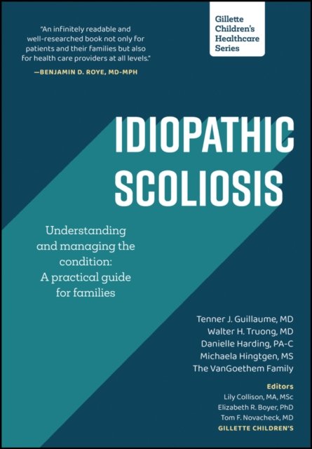 Idiopathic Scoliosis – Understanding and managing the condition – A practical guide for families