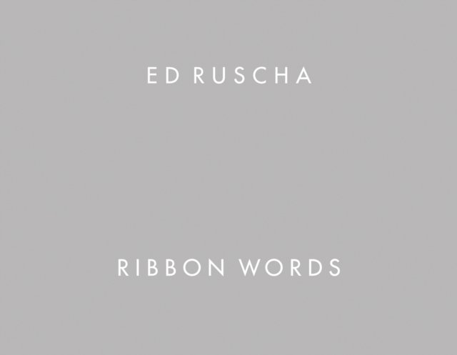 Ed Ruscha: Ribbon Words