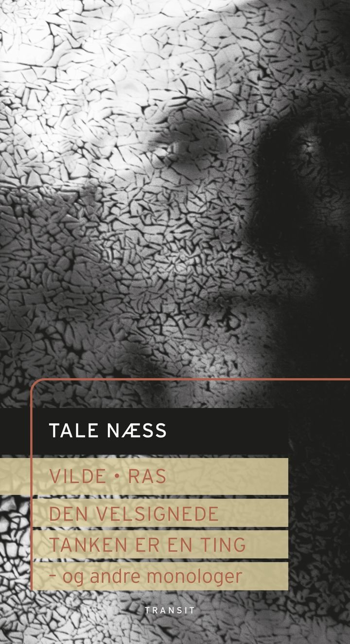 Vilde ; Ras ; Den velsignede ; Tanken er en ting - og andre monologer :  :  :