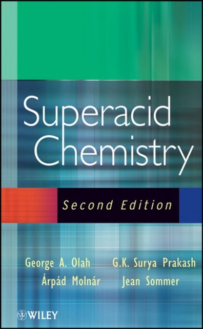 Superacid Chemistry 2e