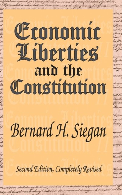 Economic Liberties and the Constitution