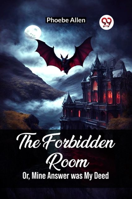 The Forbidden RoomOr, Mine Answer was My Deed (Edition2023)