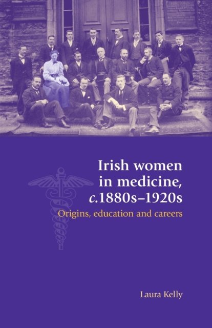Irish Women in Medicine, C.1880s–1920s