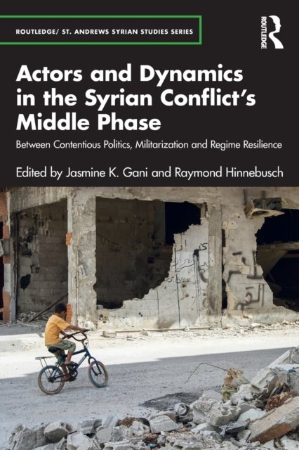 Actors and Dynamics in the Syrian Conflict''s Middle Phase