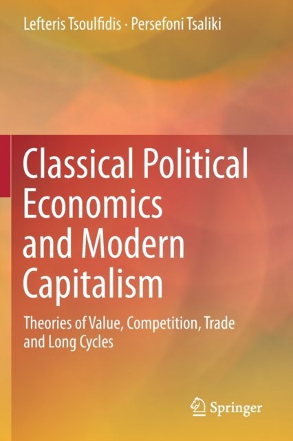 Classical Political Economics and Modern Capitalism