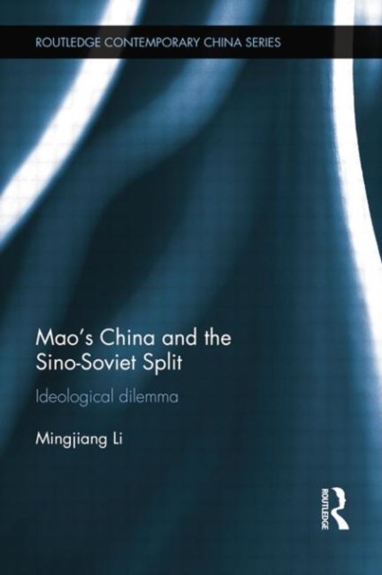 Mao?s China and the Sino-Soviet Split