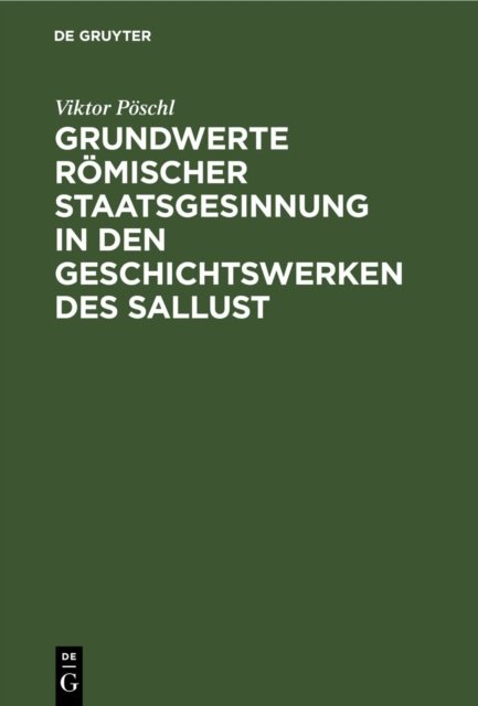 Grundwerte romischer Staatsgesinnung in den Geschichtswerken des Sallust