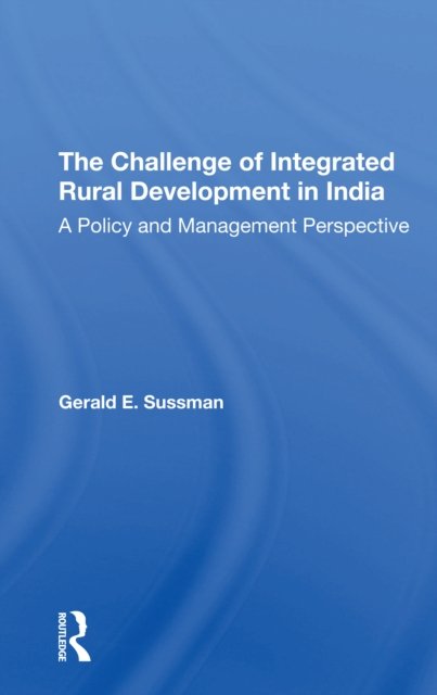 The Challenge Of Integrated Rural Development In India