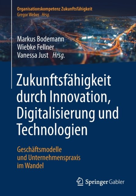 Zukunftsfahigkeit durch Innovation, Digitalisierung und Technologien