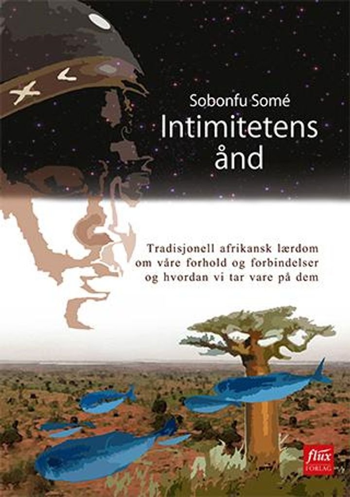 Intimitetens ånd - tradisjonell afrikansk lærdom om våre forhold og forbindelser og hvordan vi tar vare på dem