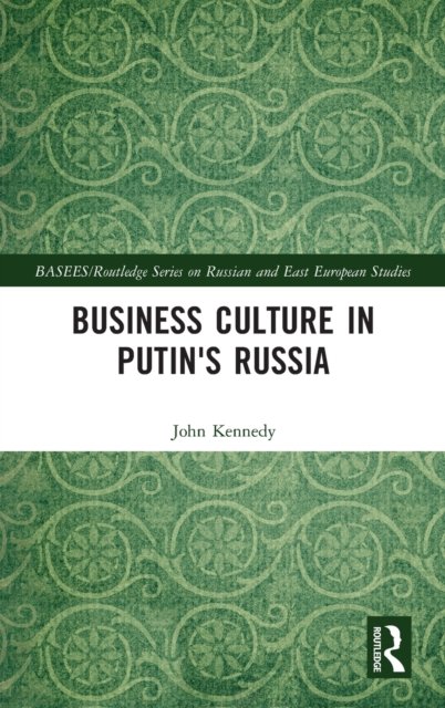 Business Culture in Putin''s Russia