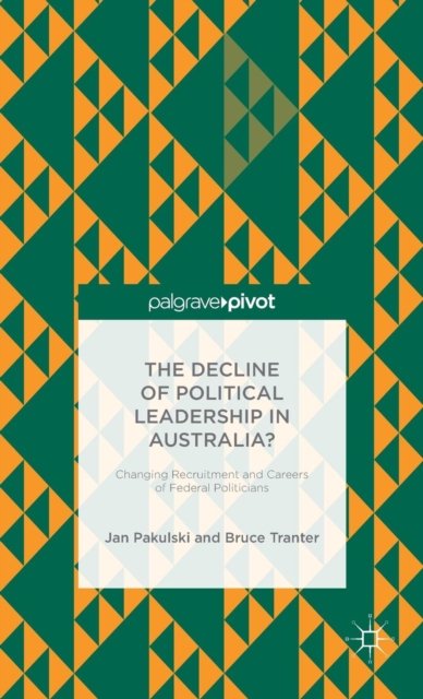 The Decline of Political Leadership in Australia?