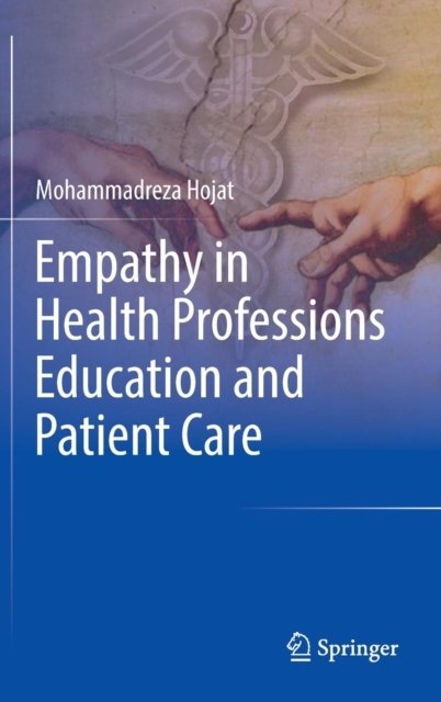 Empathy in Health Professions Education and Patient Care