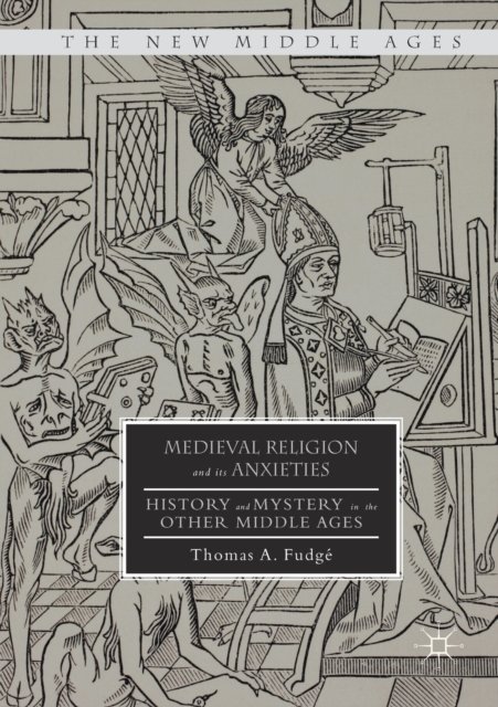 Medieval Religion and its Anxieties