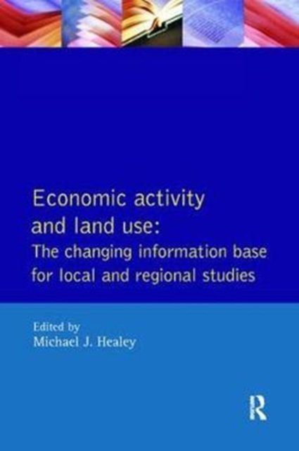 Economic Activity and Land Use The Changing Information Base for Localand Regional Studies