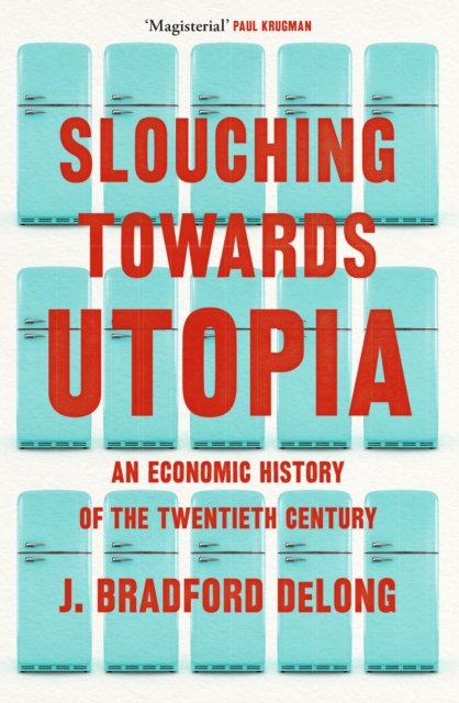 Slouching Towards Utopia