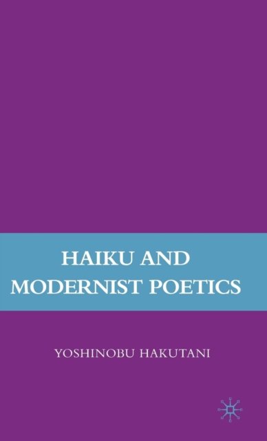 Haiku and Modernist Poetics