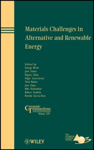 Materials Challenges in Alternative and Renewable Energy – Ceramic Transactions V224