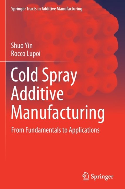 Cold Spray Additive Manufacturing