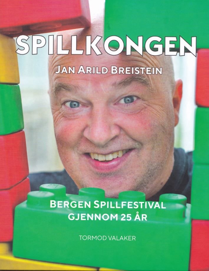 Spillkongen Jan Arild Breistein - Bergen Spillfestival gjennom 25 år