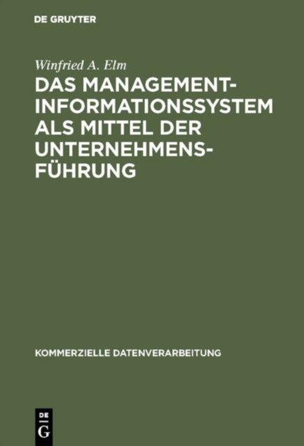 Das Management-Informationssystem als Mittel der Unternehmensfuhrung