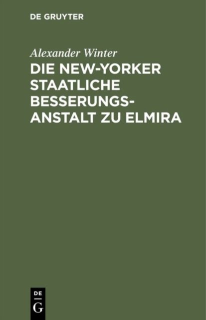 Die New-Yorker Staatliche Besserungsanstalt Zu Elmira