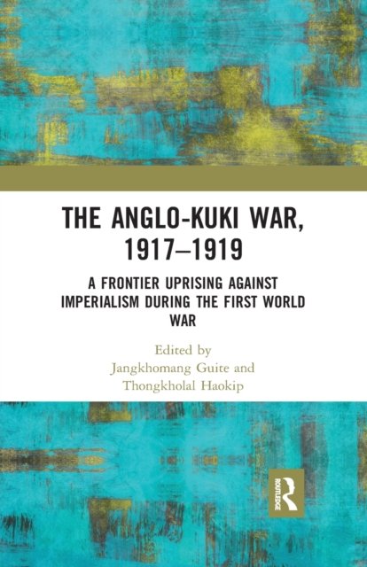 The Anglo-Kuki War, 1917–1919