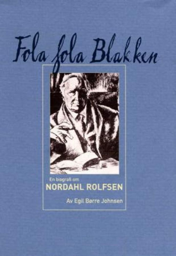 Fola fola Blakken - en biografi om Nordahl Rolfsen