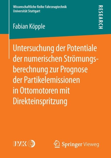 Untersuchung der Potentiale der numerischen Stromungsberechnung zur Prognose der Partikelemissionen in Ottomotoren mit Direkteinspritzung