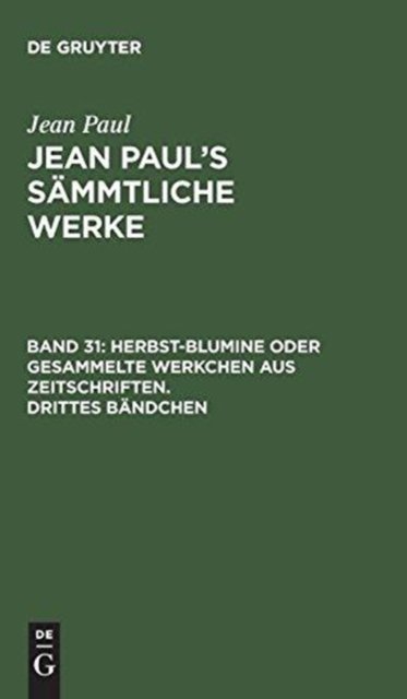 Herbst-Blumine oder gesammelte Werkchen aus Zeitschriften. Drittes Bandchen